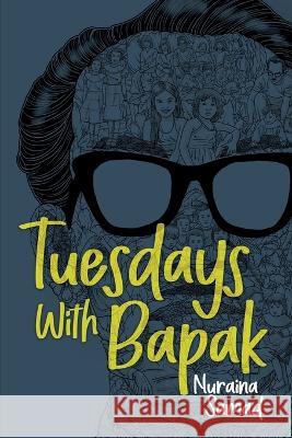 Tuesdays With Bapak Nuraina Samad 9789672693802