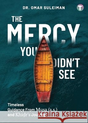 The Mercy You Didn't See Omar Suleiman 9789672844587