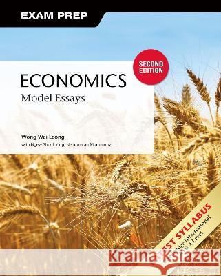 Economics: Model Essays Wai Leong Wong Shook Ying Ngew Nedumaran Munusamy 9789675492785