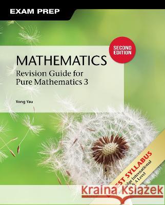 Mathematics – Revision Guide for Pure Mathematics 3 Yong Yau 9789675492860