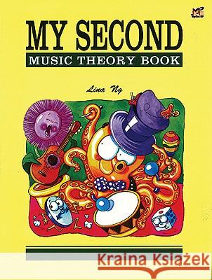 My Second Music Theory Book Alfred Publishing                        Lina Ng 9789679856064 Alfred Publishing Co., Inc.