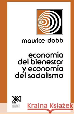 Economia del Bienestar Y Economia del Socialismo Maurice Dobb 9789682301605 Siglo XXI Ediciones
