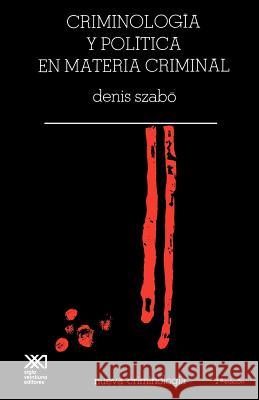 Criminologia Critica En Materia Criminal Denis Szabo 9789682305665 Siglo XXI Ediciones