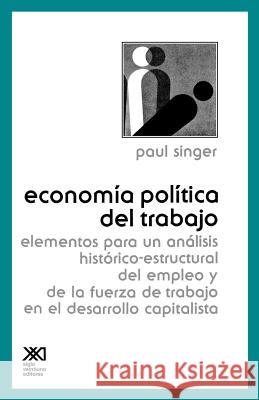 Economia Politica del Trabajo Paul Singer 9789682309427 Siglo XXI Ediciones