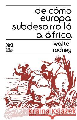 de Como Europa Subdesarrollo a Africa Walter Rodney 9789682311574 Siglo XXI Ediciones