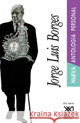 Nueva Antología Personal Borges, Jorge Luis 9789682316784 Siglo XXI Ediciones