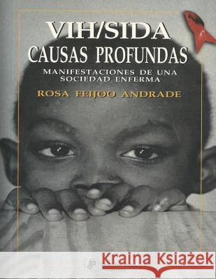 VIH/sida: Causas profundas: Manifestaciones de una sociedad enferma Petkun, Andrew 9789684764934 Distribuciones Fontamara, S.A.