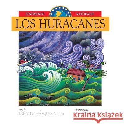 Los huracanes Ernesto Márquez Nerey, Felipe Ugalde 9789686849196 Adn Editores