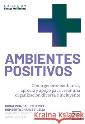 Ambientes positivos Ballesteros Valdés, Rosalinda, Castro, Carlos Gustavo, Torres Sánchez, Ilady Abril 9789689721079