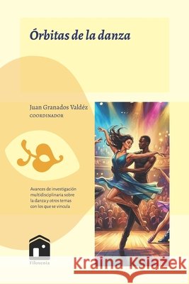 Órbitas de la danza López, Esmeralda E., Martínez Reyes, Rafael, Rodríguez Bárcenas, Enrique Jesús 9789689756149