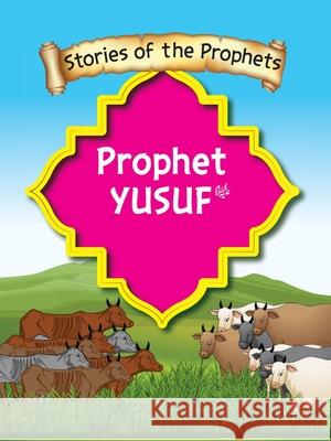 Stories Of The Prophet - Prophet Yusuf عَلَیهِ]السَّلام Sear S 9789690027542 6505095: Ferozsons