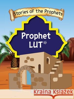 Stories Of The Prophet - Prophet Lut عَلَیهِ]السَّلام Sear S 9789690027580 6505095: Ferozsons