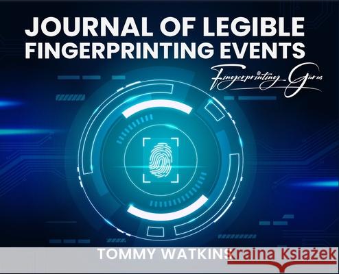 Journal of Legible Fingerprinting Events Tommy Watkins 9789692293600