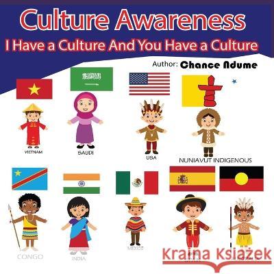 Culture Awareness: I Have A Culture And You Have A Culture Chance Ndume 9789692592277