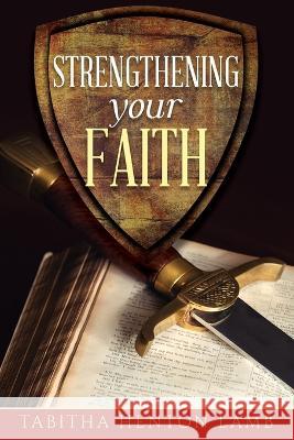 Strengthening Your Faith Tabitha Hento 9789692592765 Tabitha Henton Lamb