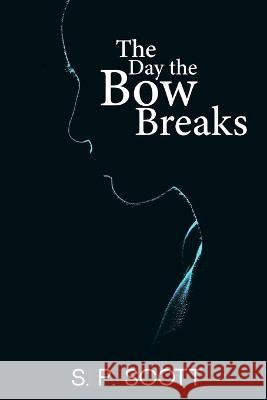 The Day the Bow Breaks S. P. Scott 9789692692496 S. P. Scott