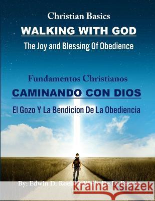 Walking With God/ Caminando Con Dios: Christian Basics/ Fundamentos Christianos; English/Spanish Parallel Christian Teaching Wally De La Fuente   9789692992695