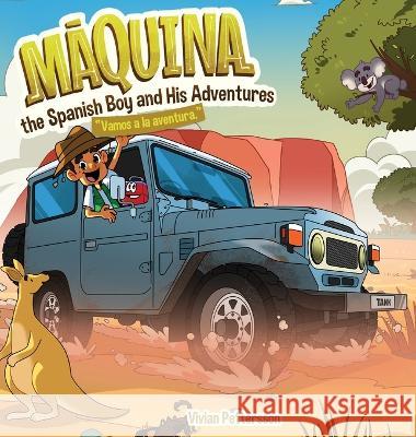 Maquina the Spanish Boy and His Adventures Vamos a la aventura Vivian Pettersson   9789693092677