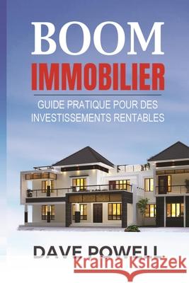 Boom Immobilier: Guide pratique pour des Investissements Rentables Dave Powell 9789694792606 Dave Powell