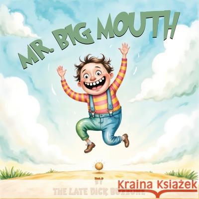 Mr. Big Mouth Late Dick Bozzone Olive Publishers 9789697692729