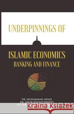 Underpinnings of Islamic Economics Banking and Finance Omar Khalid Bhatti Ibrahim Guran Yumusak Muhammad Awais 9789697868049 Amazon Digital Services LLC - KDP Print US