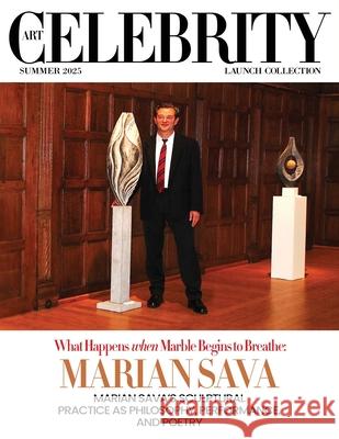 Art Celebrity Launch Collection Summer 2025 - Marian Sava: Marian Sava's Sculptural Practice as Philosophy, Performance, and Poetry Art Celebrity Magazine 9789698492335 Contemporary Art Collectors