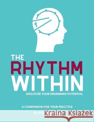 The Rhythm Within: Discover Your Drumming Potential Scott Burrell 9789698492946 Scott Burrell