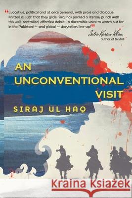 An Unconventional Visit Siraj Ul Haq 9789698729639