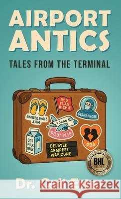 Airport Antics Cali Estes 9789698992408 Best Holistic Life Publishing