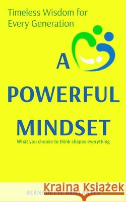 A Powerful Mindset: Timeless Wisdom for Every Generation Bernadette Brillantes 9789698992859