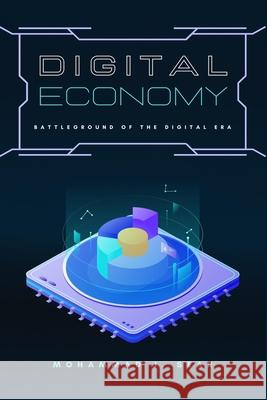 Digital Economy: Battleground of the Digital Era Mohammad J. Sear 9789699092053 Mohammad J. Sear
