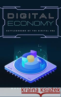 Digital Economy: Battleground of the Digital Era Mohammad J. Sear 9789699092060 Mohammad J. Sear