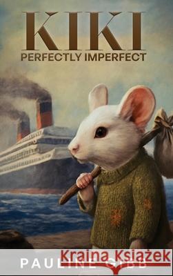 Kiki: Perfectly Imperfect Pauline Gibb 9789699192524