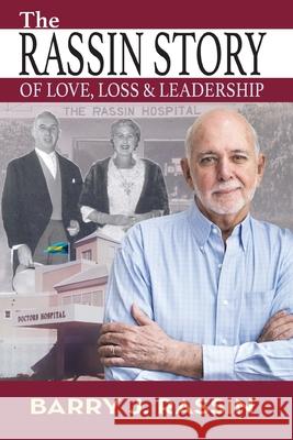 The Rassin Story of Love, Loss & Leadership Barry J. Rassin 9789699492587 World Caribbean Books