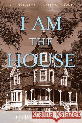 I Am The House Catherine B. Harper 9789699592287 CB Harper