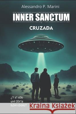 Inner Sanctum - Cruzada: Y si solo una teor?a fuera verdad? Alessandro Marini 9789699592683