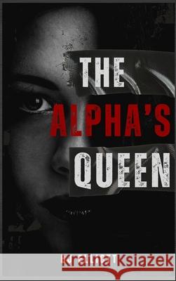 The Alpha's Queen Bj Elliott 9789699792687 BJ Elliott