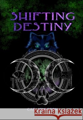 Shifting Destiny: An Aconite Hollow Novel, Book One Cat Johnston 9789699896095