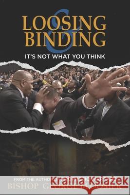 Loosing and Binding: It's Not What You Think George Bloomer 9789699896774