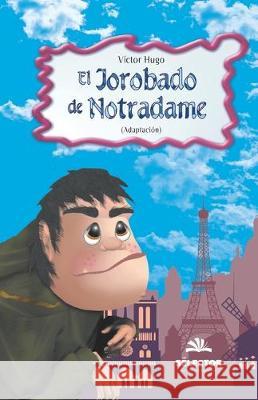 El jorobado de Notre Dame Victor Hugo 9789706439277 Selector, S.A. de C.V.