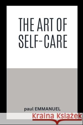 The Art of Self-Care Paul Emmanuel 9789706712547 Grand Studios