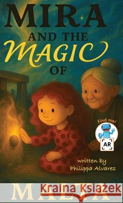 Mira and the Magic of Malta: A Journey Through Malta's Ancient Secrets Philippa Alvarez 9789706776563 Filipa Pereira