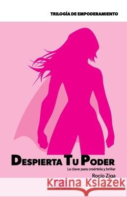 Despierta tu poder: La clave para cre?rtela y brillar Somos Texto Roc?o Ziga 9789709674545 Somos Texto