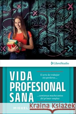 Vida profesional sana Miguel ?ngel Monrea 9789709675290 Librostudio