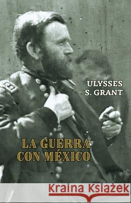 La guerra con M?xico Ulysses S. Grant Enrique d 9789709694116 Masdar