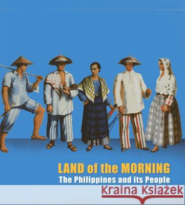 Land of the Morning: The Philippines and It's People David Henkel Purissima Benitez-Johannot Julius Bautista 9789710579075