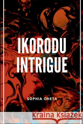 Ikorodu Intrigue Oheta Sophia 9789714674165 OS Pub