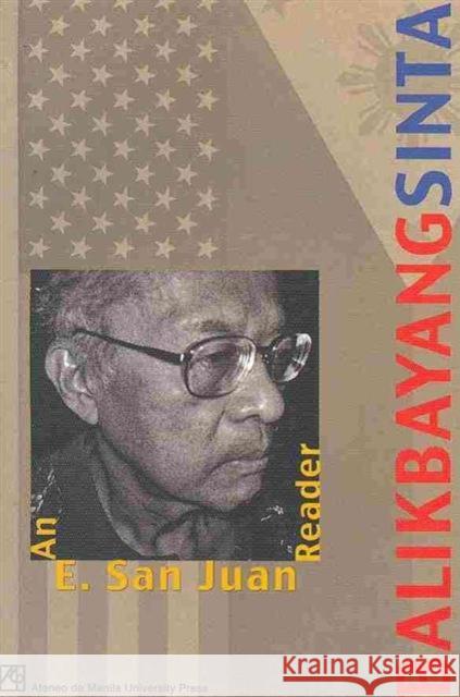 Balikbayang Sinta: An E. San Juan Reader Juan, Epifanio San 9789715505284
