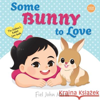 Some Bunny to Love Fiel John Meria 9789716254259 Saint Matthew's Publishing Corporation