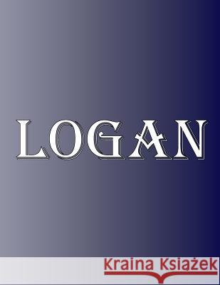 Logan: 100 Pages 8.5 X 11 Personalized Name on Notebook College Ruled Line Paper Rwg 9789720350725 Rwg Publishing